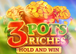 3 Pots Riches: Hold & Win